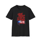 T-Shirt — “¿Qué Pasa? Lo Que No Se Atora.” Puerto Rico Flag Graphic Tee