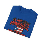 T‑Shirt — "El que va pa' Mayagüez vuelve otra vez" Puerto Rico Flag Tee