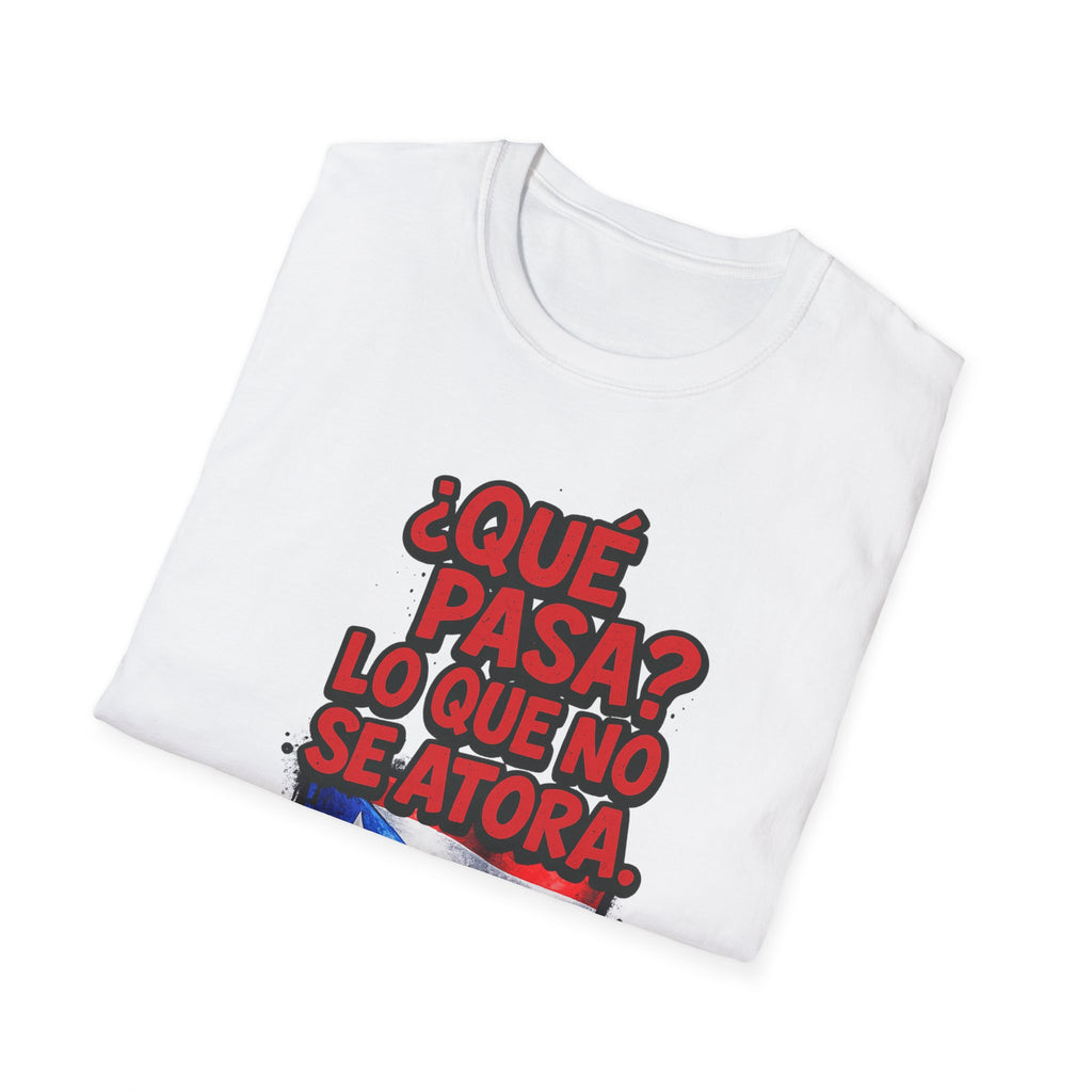 T-Shirt — “¿Qué Pasa? Lo Que No Se Atora.” Puerto Rico Flag Graphic Tee