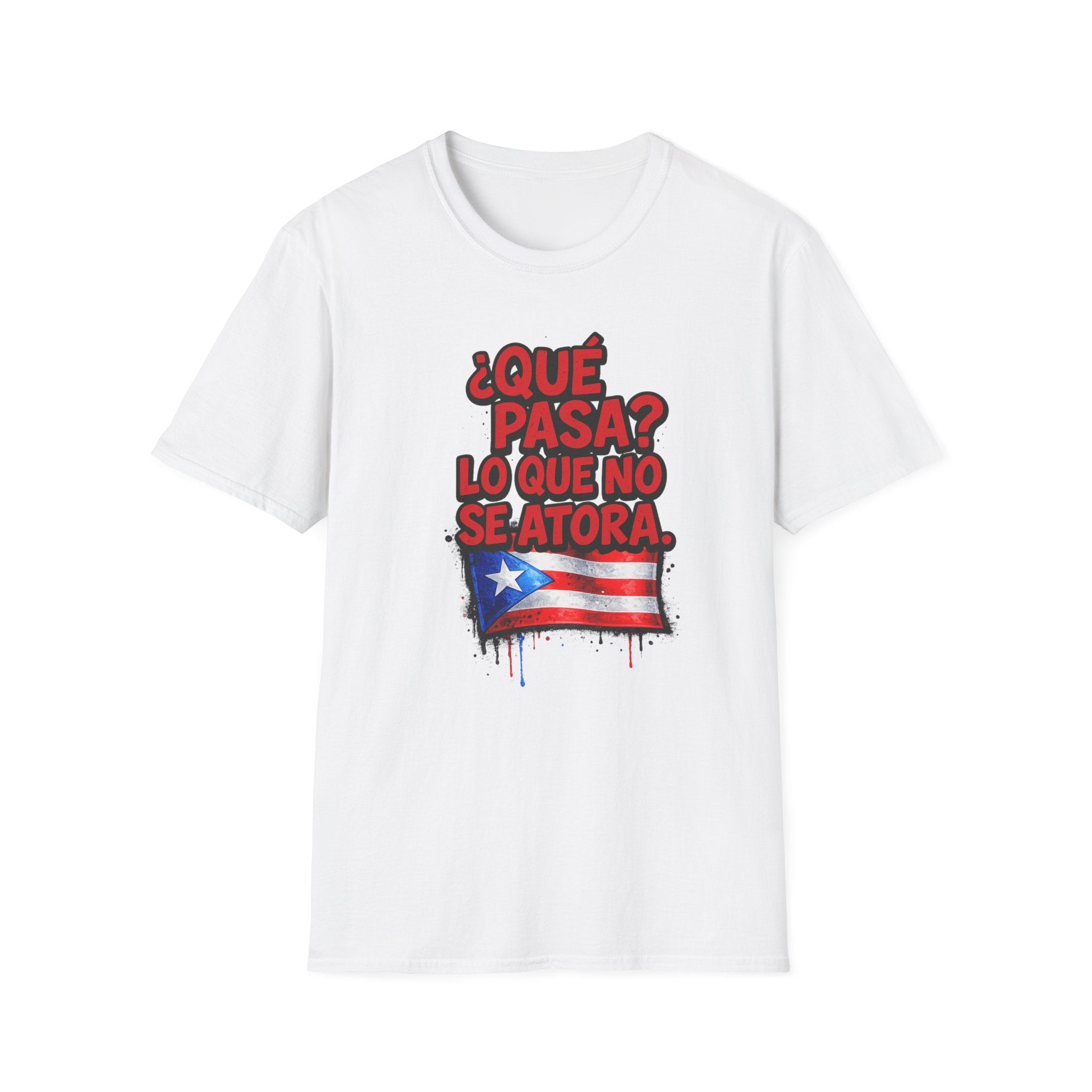 T-Shirt — “¿Qué Pasa? Lo Que No Se Atora.” Puerto Rico Flag Graphic Tee